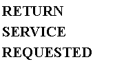 Text Box: RETURN SERVICE REQUESTED