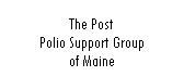 Text Box: The Post Polio Support Group of Maine